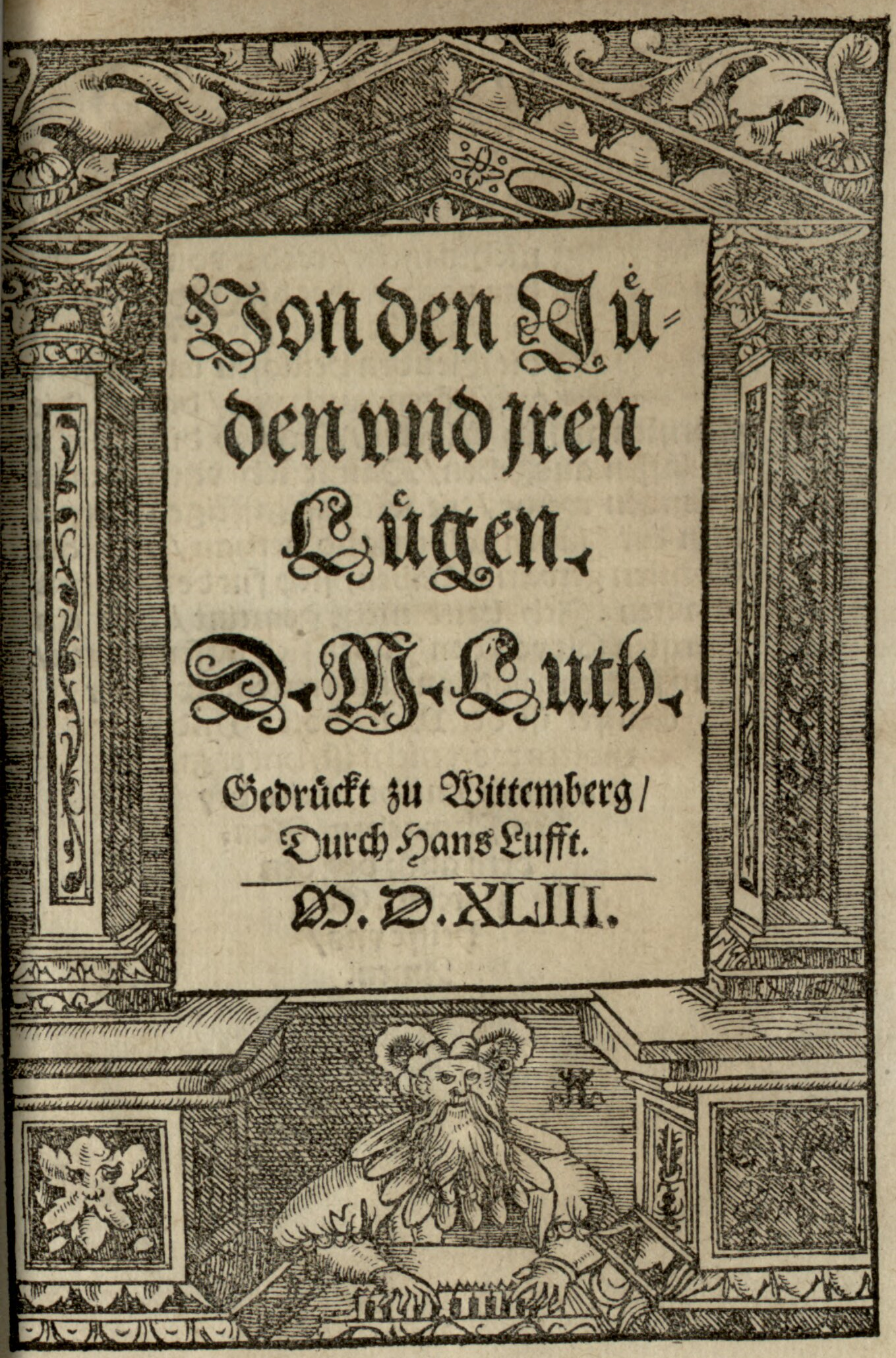 Title page of Luther's work "Von den Jüden und iren Lügen" (On the Jews and Their Lies), Wittenberg 1543